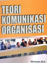 Image of Teori Komunikasi Organisasi